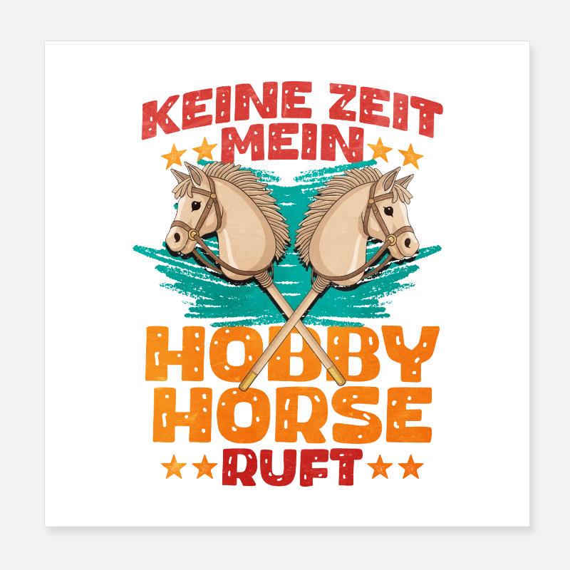 42 No Time My Hobby Horse Is Calling Poster 8" x 8" (20x20 cm)
