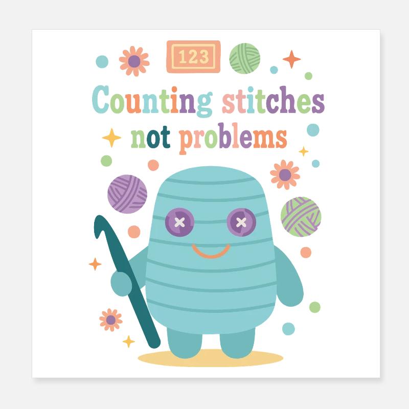 Counting Stitches Not Problems Funny Crochet Lover Poster 8" x 8" (20x20 cm)