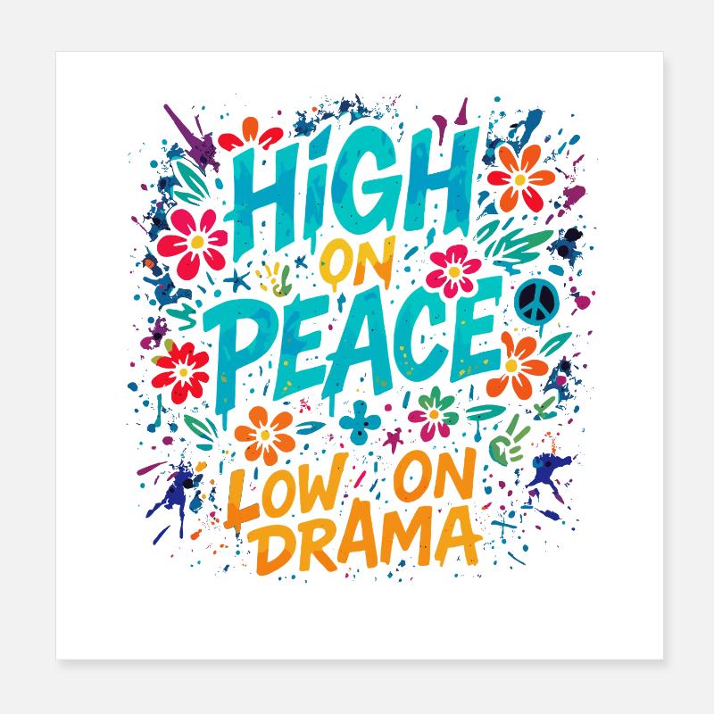 High on Peace, Low on Drama Poster 20x20 cm