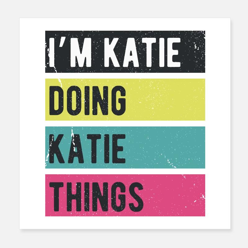Ich bin Katie Mache Katie Dinge Retrofarben Poster 20x20 cm
