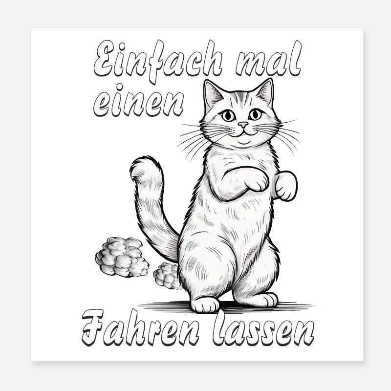 KATZE Einfach einen fahren lassen Poster 20x20 cm