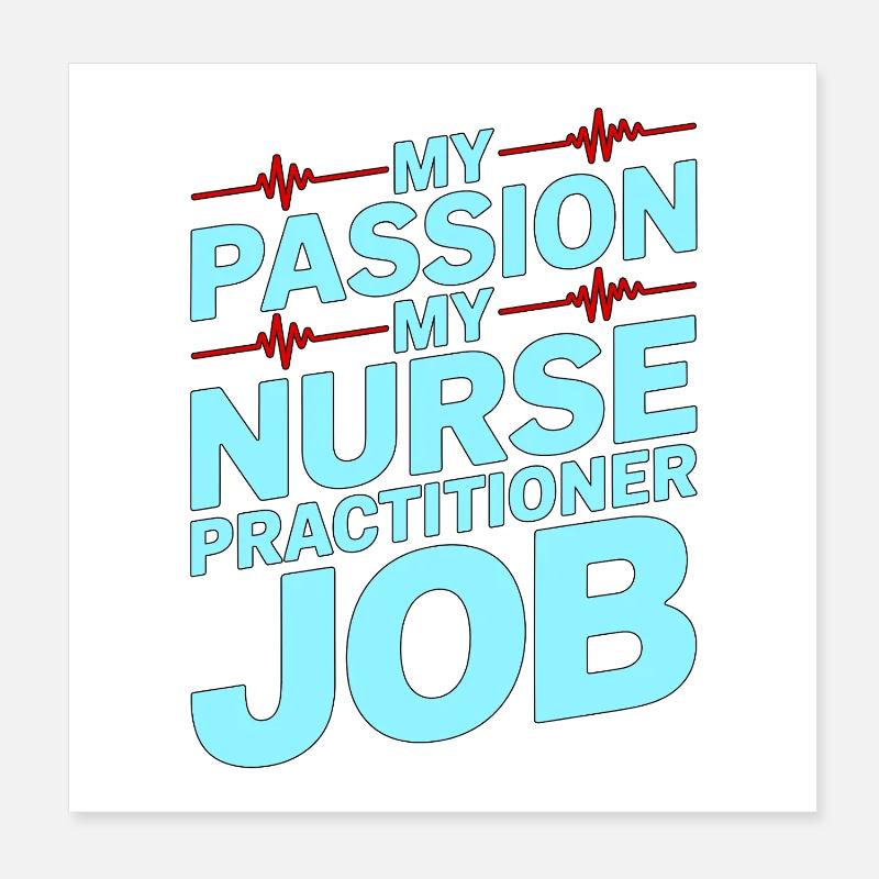 Nurse Practitioner My Passion My Advanced Nursing Poster 8" x 8" (20x20 cm)
