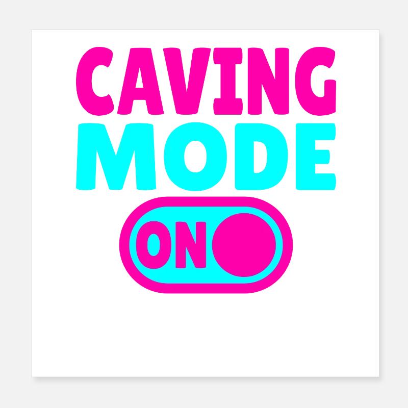 Caving Mode ON – Cave Adventure in the Dark Poster 8" x 8" (20x20 cm)