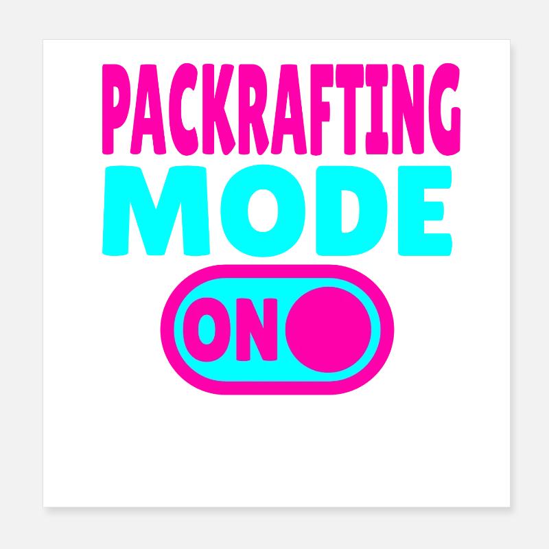 Packrafting Mode ON – Abenteuer zu Land & Wasser Poster 20x20 cm
