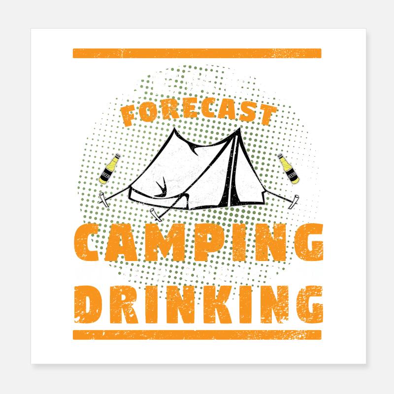 Weekend Forecast Camping With A Chance Of Drinking Poster 8" x 8" (20x20 cm)