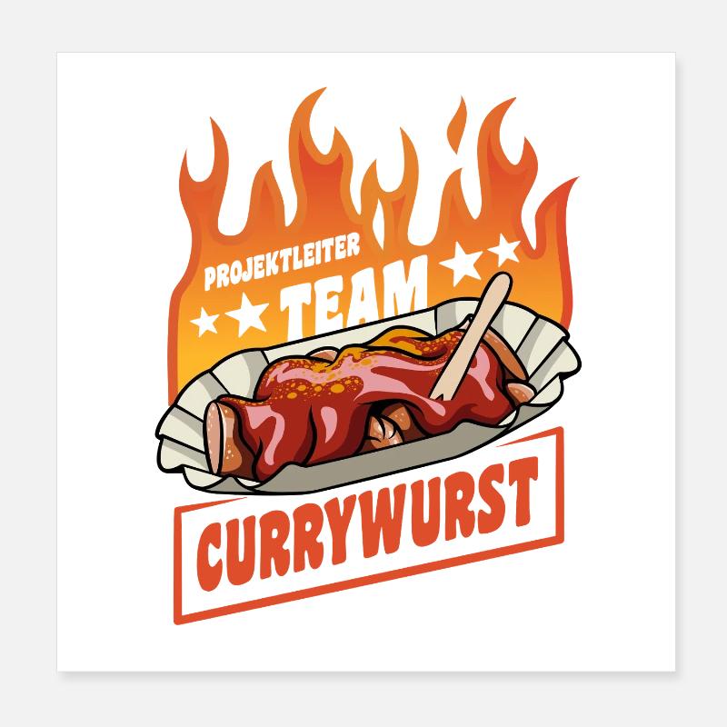 Project Manager Team Currywurst | Fast Food Flames Poster 8" x 8" (20x20 cm)