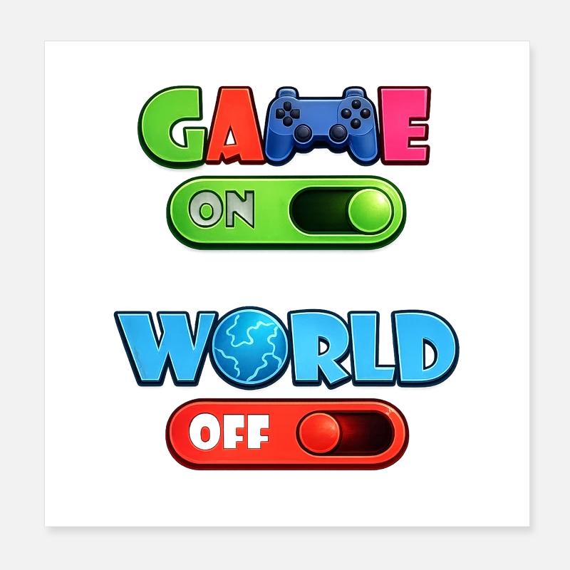 Game On – World Off | Gamer design with controller Poster 8" x 8" (20x20 cm)