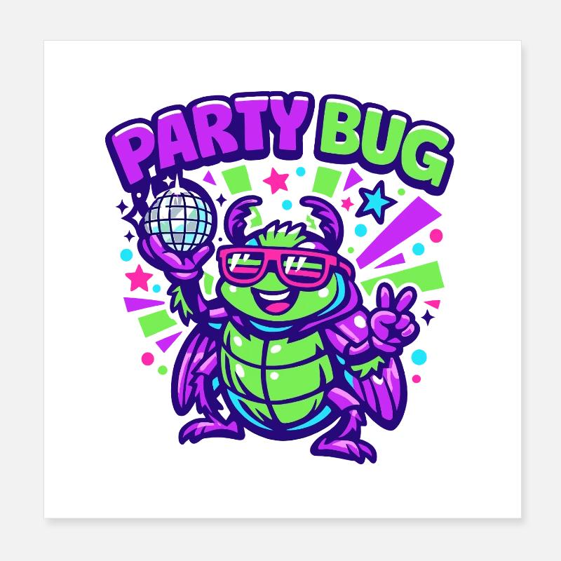 Party Bug Poster 8" x 8" (20x20 cm)