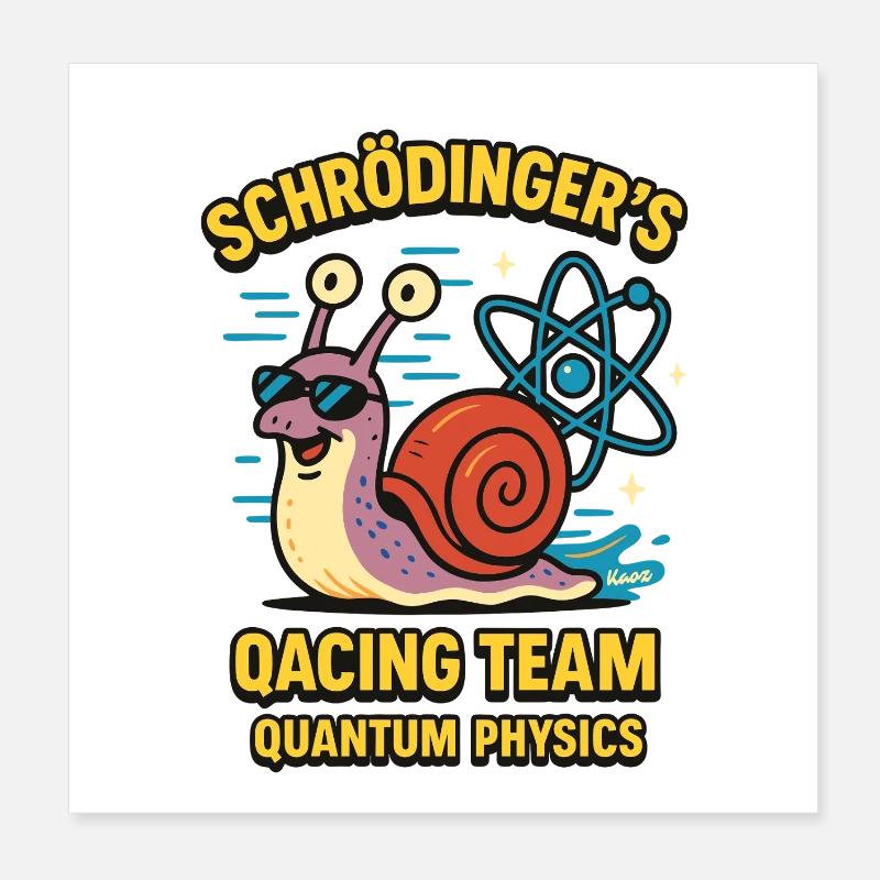 L’équipe de Qacing de Schrödinger : Escargot de physique quantique Poster 20 x 20 cm
