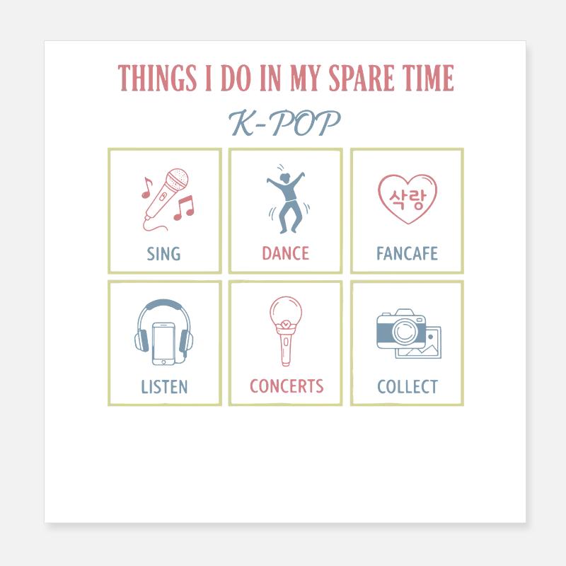 Things I Do In My Spare Time K-Pop Sing Dance Poster 8" x 8" (20x20 cm)