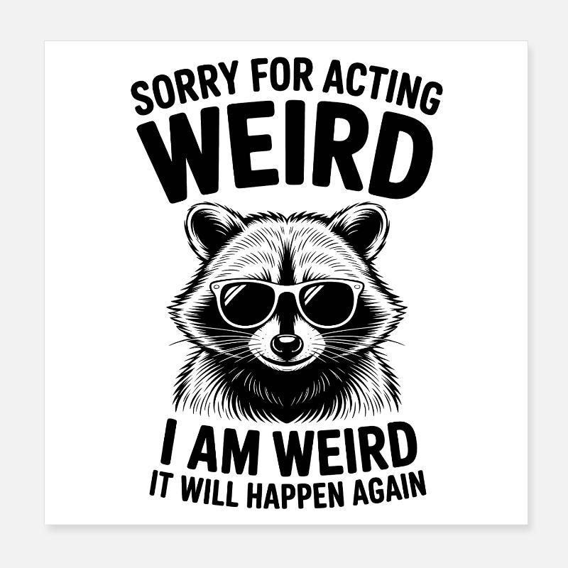 Weird Sprüche Witz Lustiges Seltsam Weird Geschenk Poster 20x20 cm