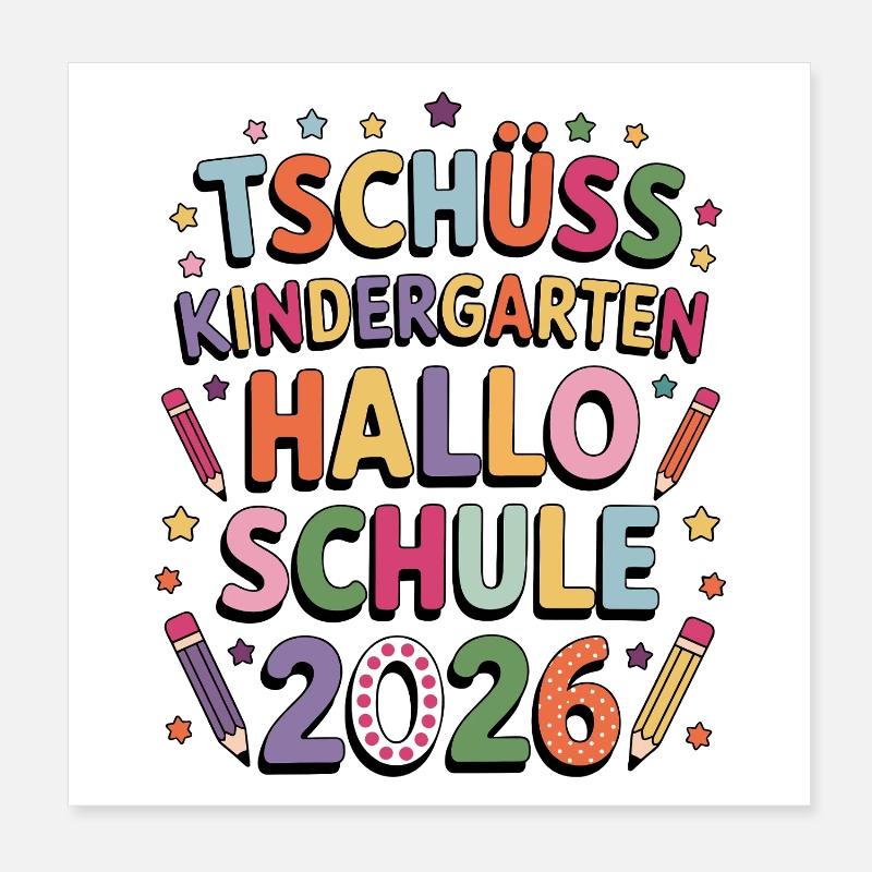 Tschüss Kindergarten Hallo Schule Einschulung 2026 Poster 20x20 cm