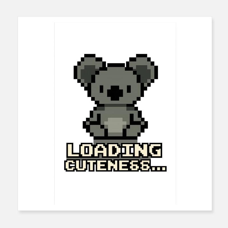 Pixelkoala Loading Cuteness Poster 20x20 cm