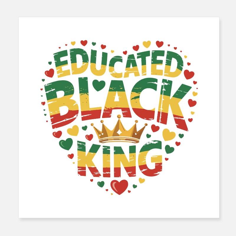 Educated Black King | Afro Pride Quote | Black  Poster 8" x 8" (20x20 cm)