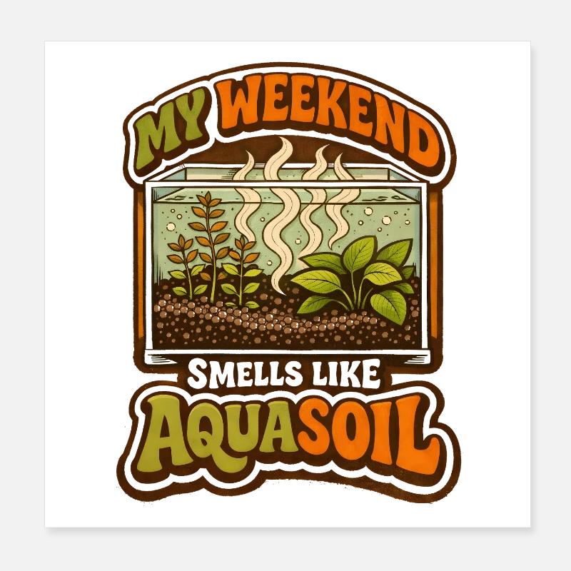 Mon week-end sent l’aquasoil | Aquascaping Poster 20 x 20 cm
