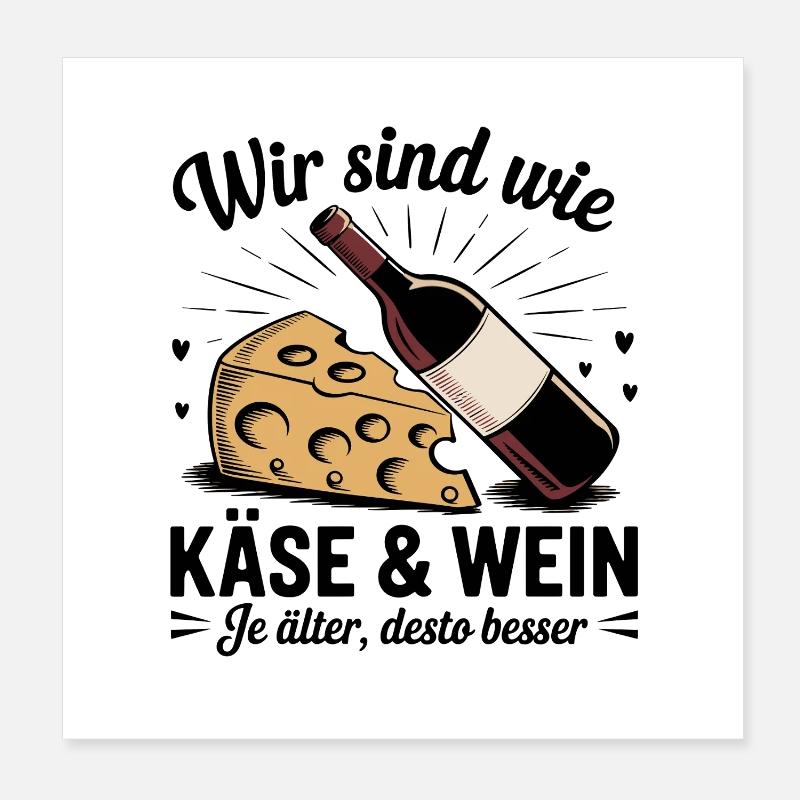 Nous sommes comme le fromage et le vin, plus vieux c’est Poster 20 x 20 cm