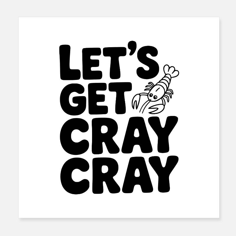 Let's Get Cray Cray Poster 8" x 8" (20x20 cm)