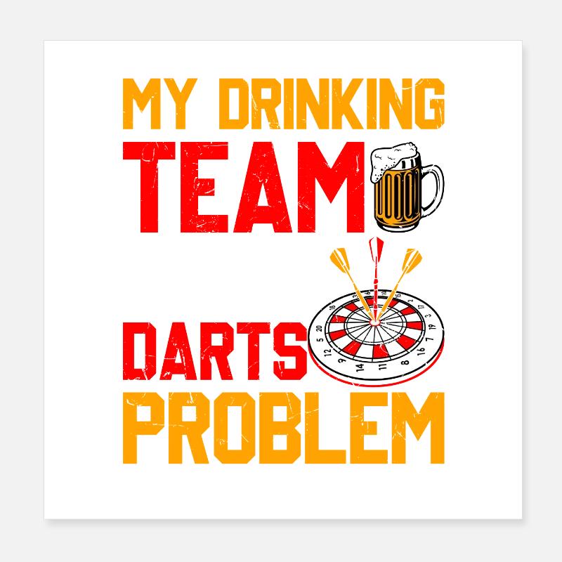 Darts Player Darts - My Drinking Team Has Darts Problems Poster 8" x 8" (20x20 cm)