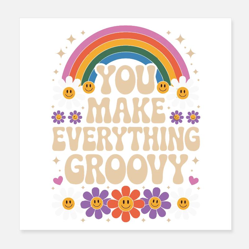 You Make Everything Groovy - Retro Rainbow Poster 20x20 cm