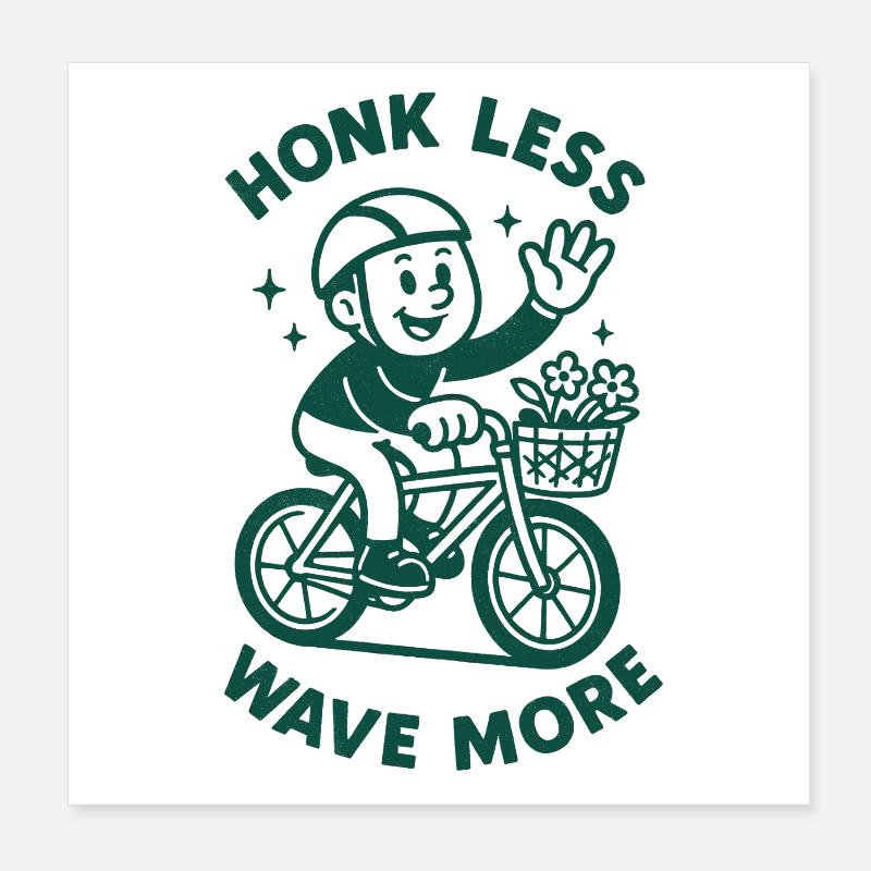 Honk less horn, wave more | Bicycle Poster 8" x 8" (20x20 cm)