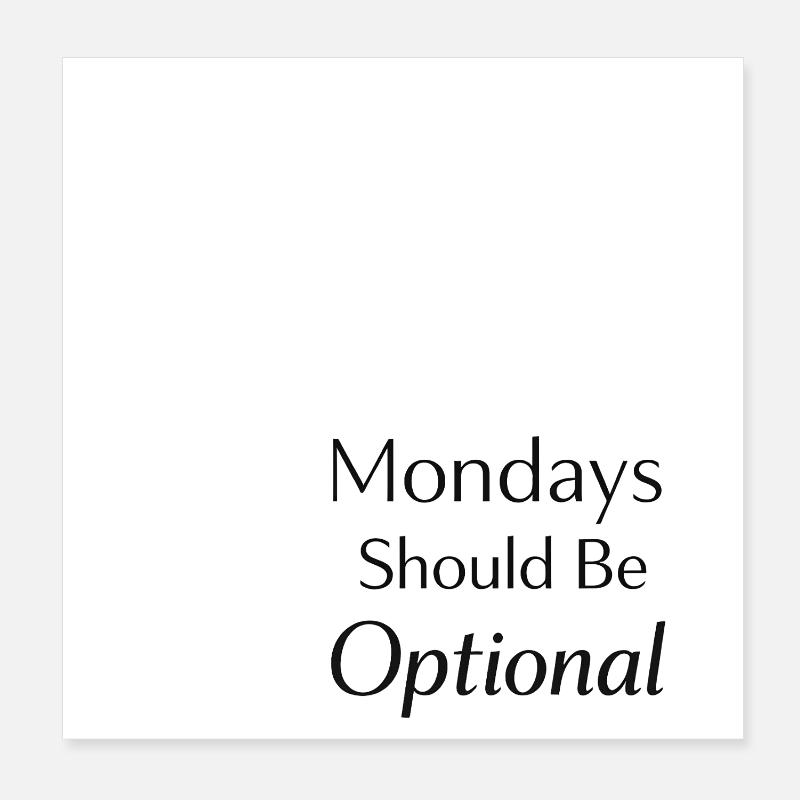 Le lundi devrait être optionnel Poster 20 x 20 cm