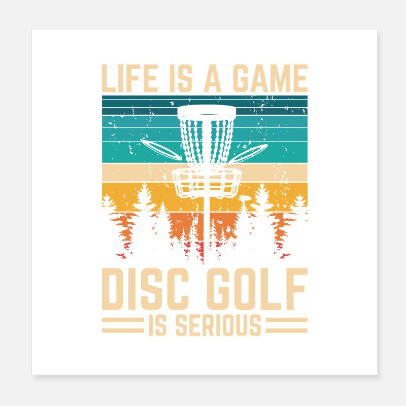 Disc Golf - La vie est un jeu Le disc golf est sérieux Poster 20 x 20 cm