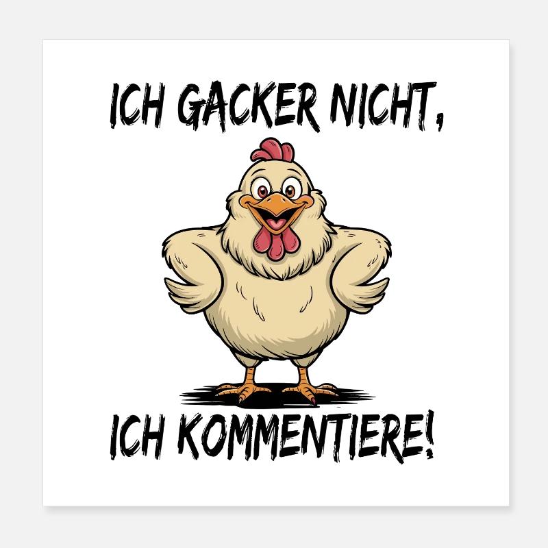  Ich Gacker Nicht Ich Kommentiere Witziger Huhn Poster 20x20 cm