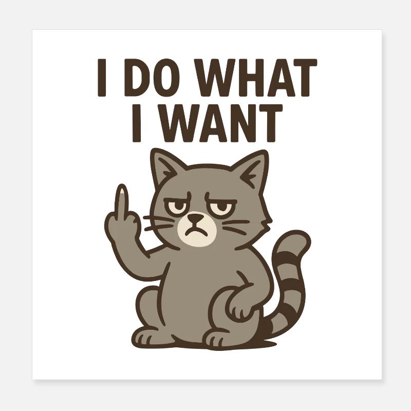 Je fais ce que je veux – chat chat coquin Poster 20 x 20 cm