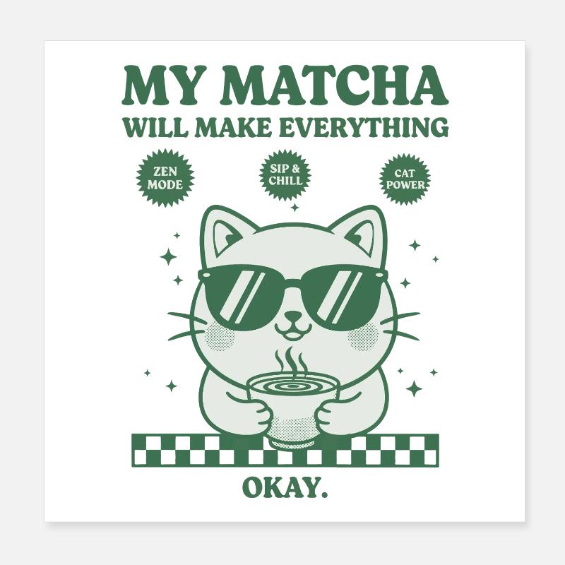 Mon matcha va tout arranger. Drôle de matcha. Poster 20 x 20 cm
