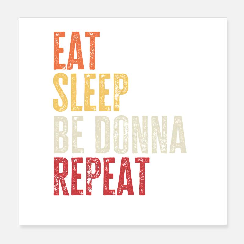 Eat Sleep Be Donna Repeat Retro Name Poster 8" x 8" (20x20 cm)