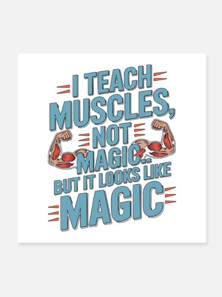 PT Educator I Teach Muscles Not Magic PT Mentoring - Poster 8" x 8" (20x20 cm) - white - Front