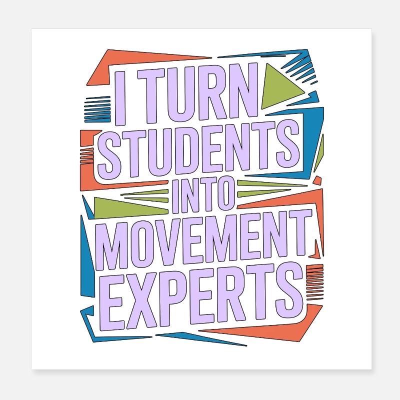 PT Educator I Turn Students Into Movement Therapy Poster 20x20 cm