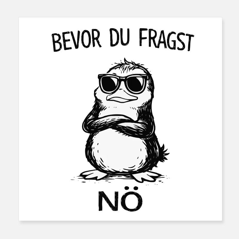 Bevor Du Fragst Nein Pinguin Poster 20x20 cm