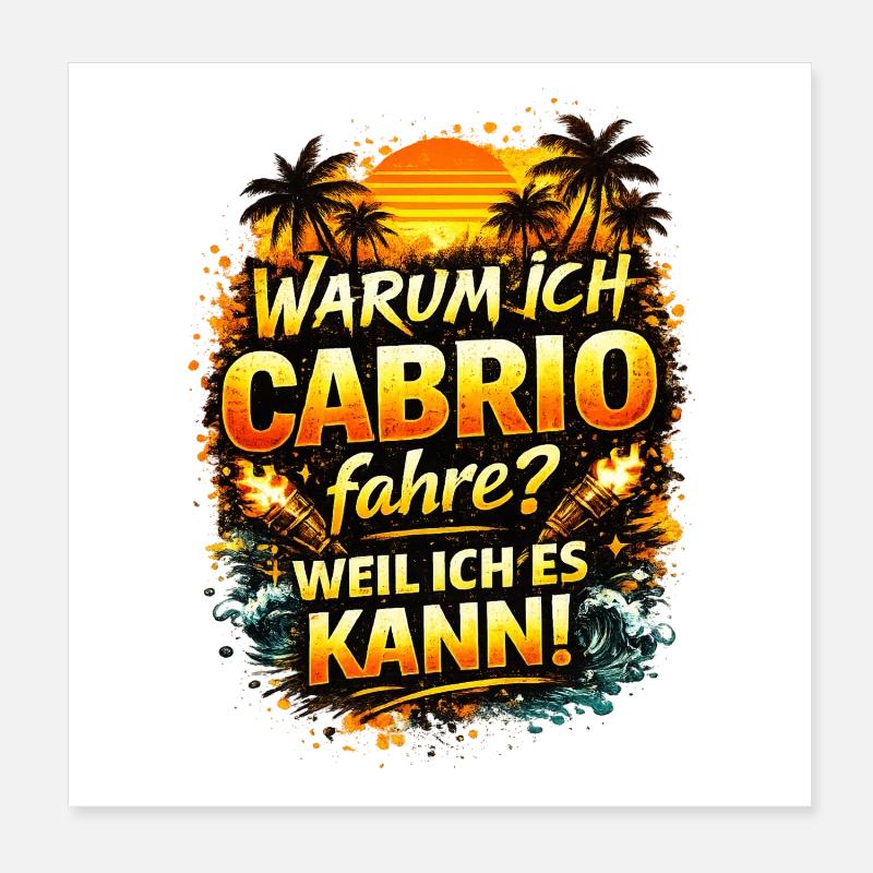 Pourquoi je conduis une décapotable ? Parce que je peux Poster 20 x 20 cm