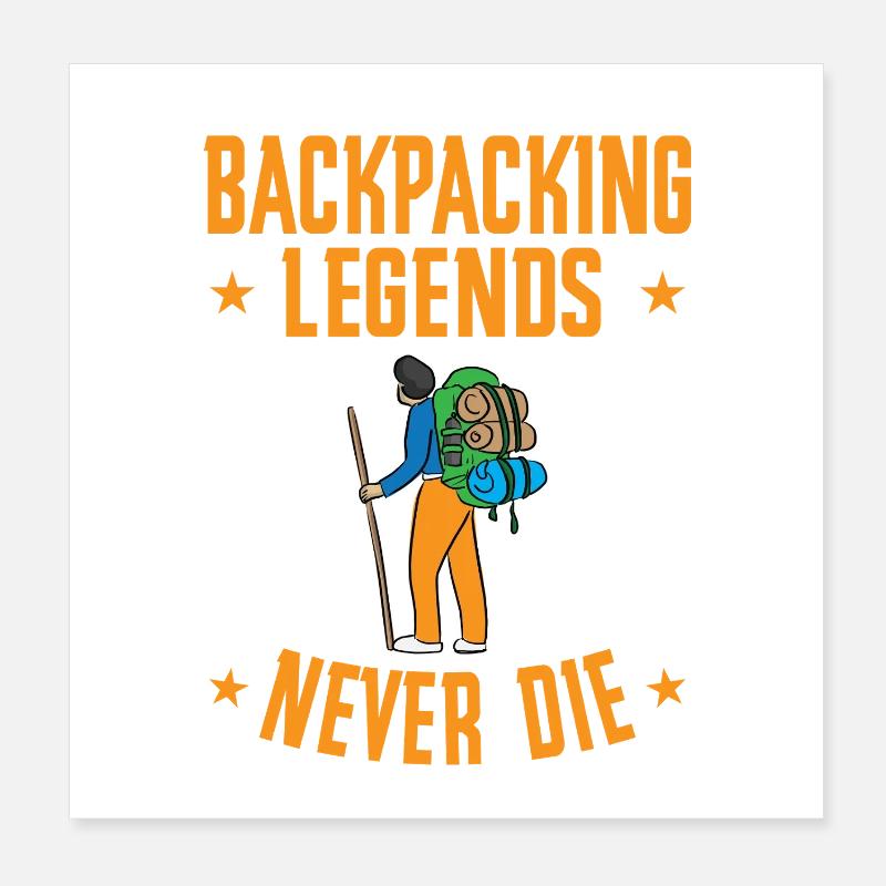 Backpacking Legends Never Die Funny Hiker Design Poster 8" x 8" (20x20 cm)