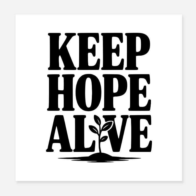 Keep Hope Alive Poster 8" x 8" (20x20 cm)