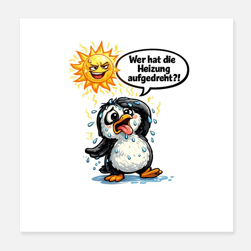 Hitze Spruch Pinguin Geschenk Humor Poster 20x20 cm