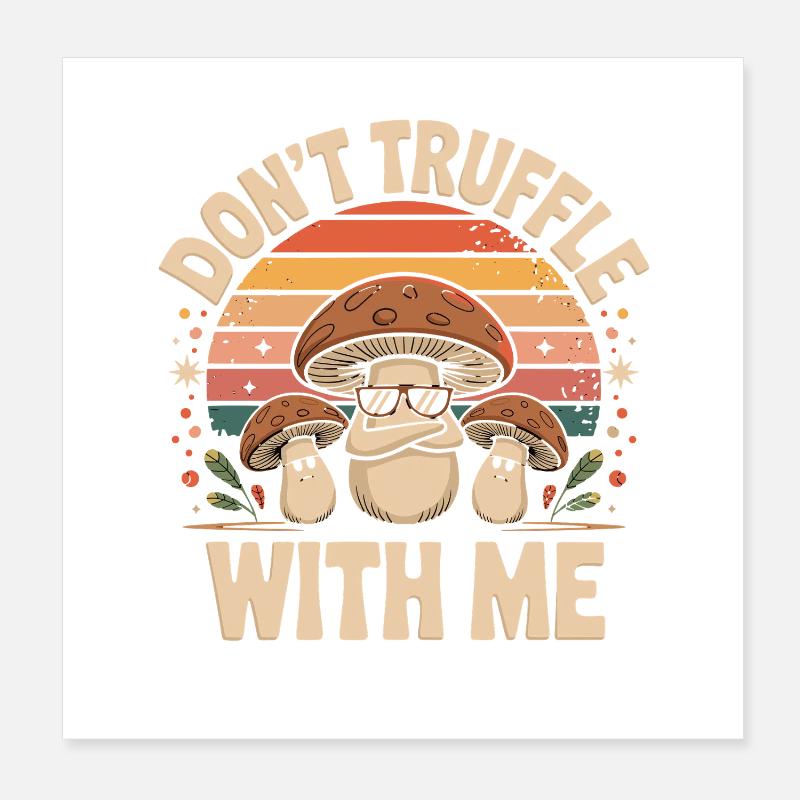 Ne me trufle pas avec moi, drôle de phrase de champignons rétro Poster 20 x 20 cm