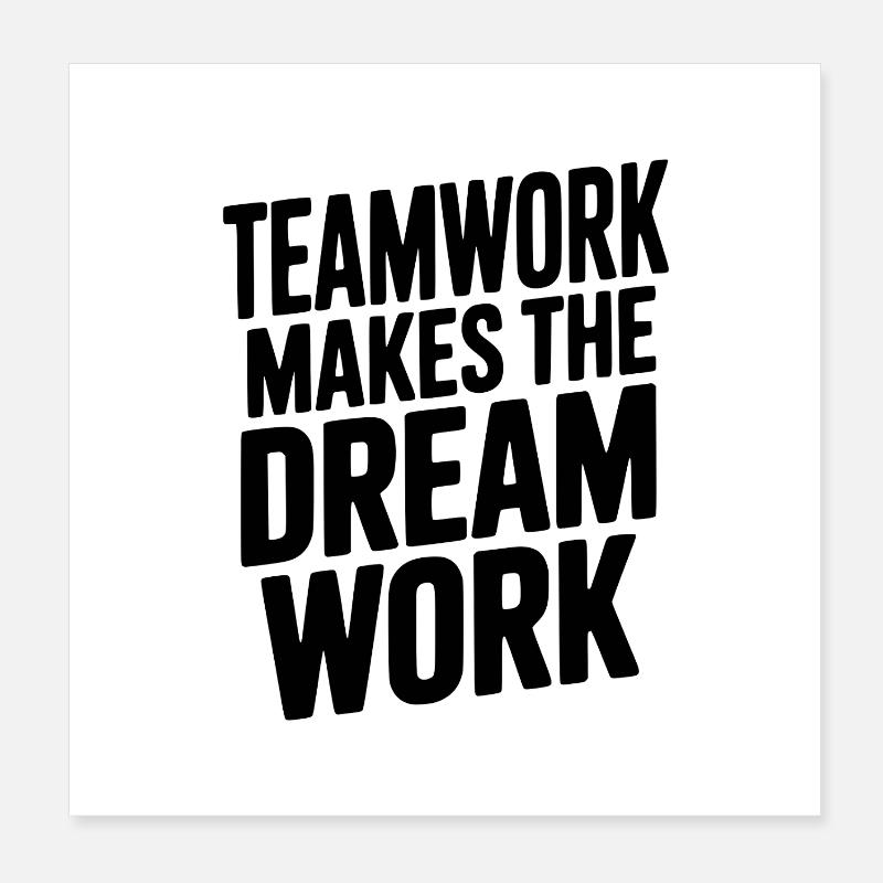 Teamwork Makes the Dream Work Poster 8" x 8" (20x20 cm)
