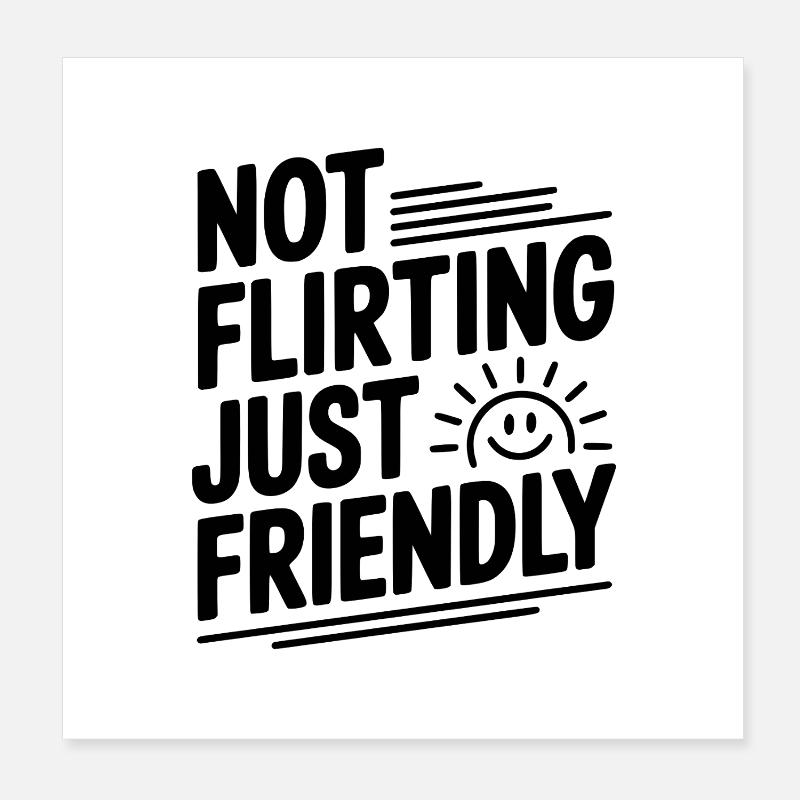 Pas de flirt, juste amical Poster 20 x 20 cm