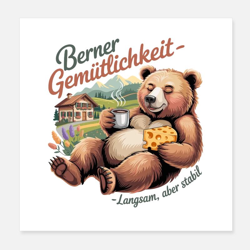  Berner Gemütlichkeit Langsam aber stabil Lustiger Poster 20x20 cm