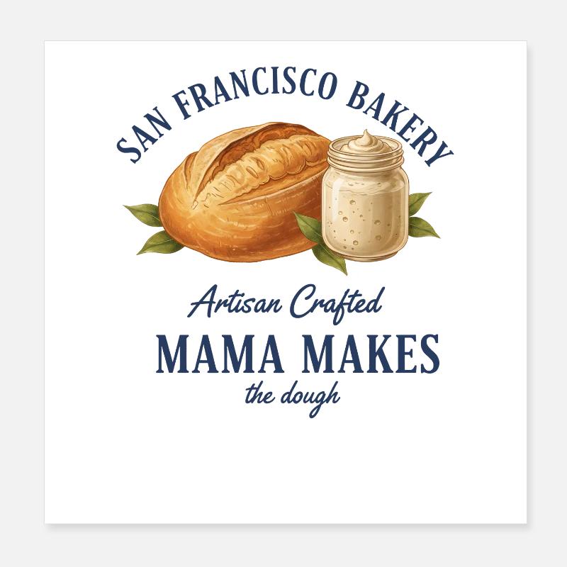 Sourdough Bread Baking Baker Mama Makes The Dough Poster 8" x 8" (20x20 cm)