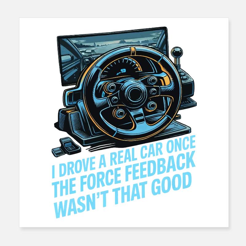 Ich bin einmal ein echtes Auto gefahren, das Force Poster 20x20 cm