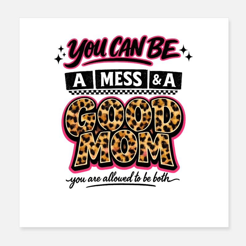 Unordentliche Mutter immer noch ein gutes Muttertagshemd Poster 20x20 cm