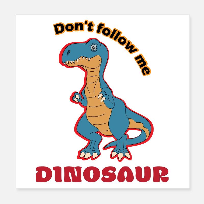 Ne suivez pas Dino Spruch Poster 20 x 20 cm
