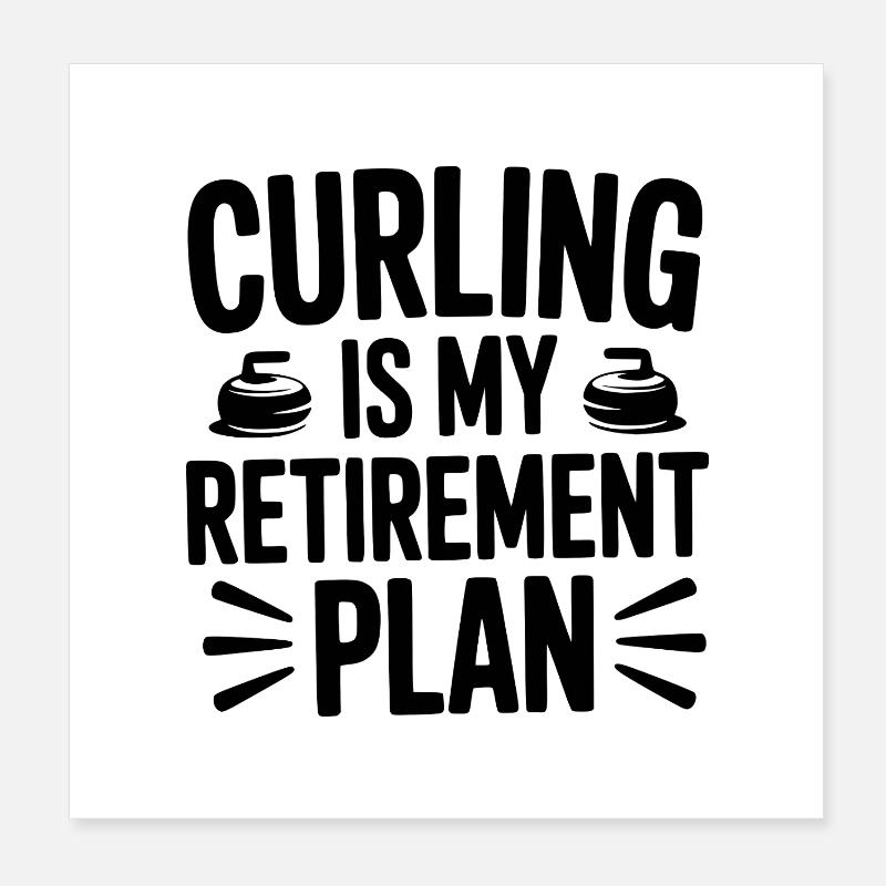 Curling ist mein Altersvorsorgeplan Poster 20x20 cm