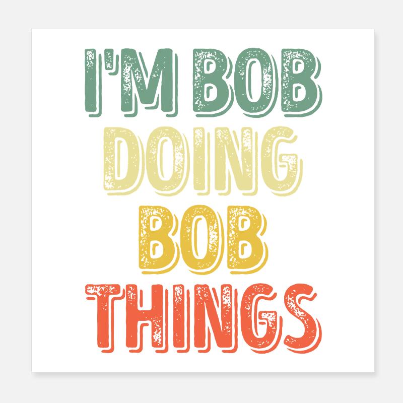 Bob Doing Bob Things Poster 8" x 8" (20x20 cm)