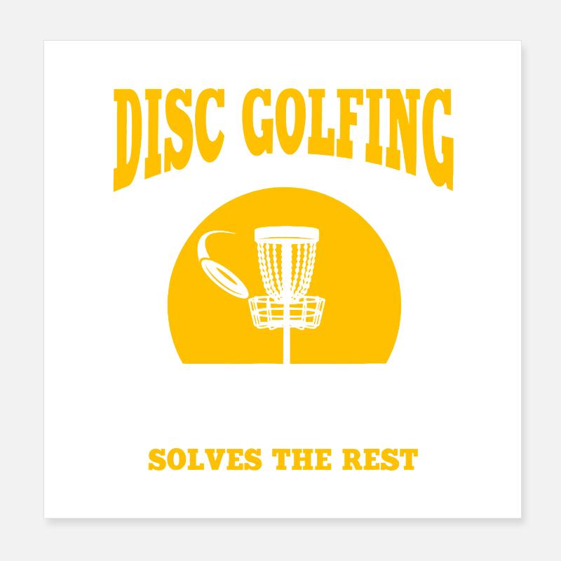 Disc Golfing and Fishing Solves The Rest Poster 8" x 8" (20x20 cm)