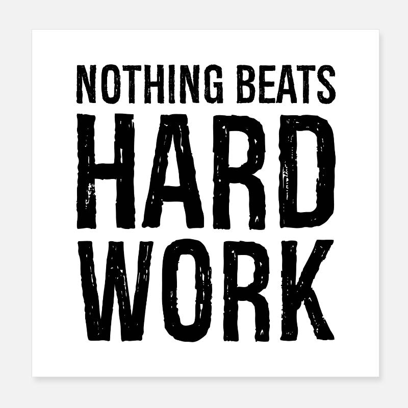 Nichts geht über harte Arbeit Poster 20x20 cm