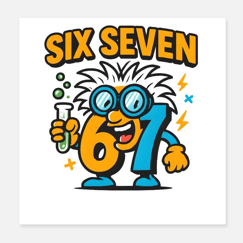 Six Seven 67 Science Humor Nerd Gift Idea Poster 8" x 8" (20x20 cm)